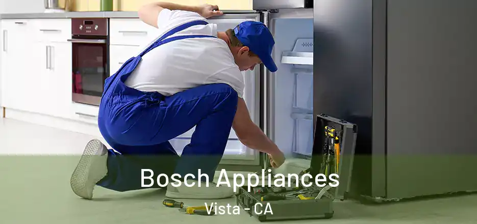  Bosch Appliances Vista - CA