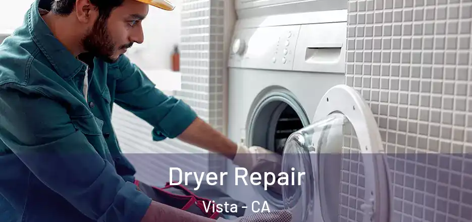 Dryer Repair Vista - CA