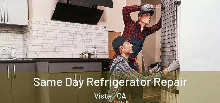 Same Day Refrigerator Repair Vista - CA